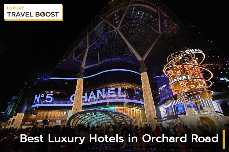 best luxury hotel orchard road singapore